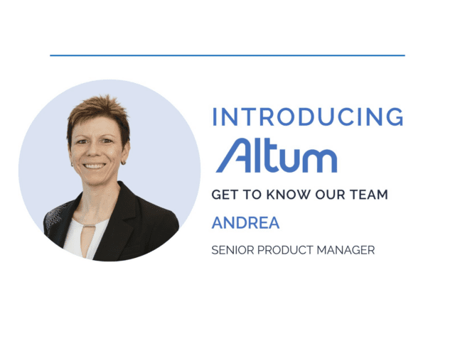 Introducing Altum: Andrea, Senior Product Manager